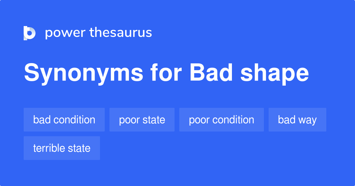 bad-shape-synonyms-462-words-and-phrases-for-bad-shape