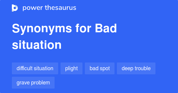 bad-situation-synonyms-723-words-and-phrases-for-bad-situation