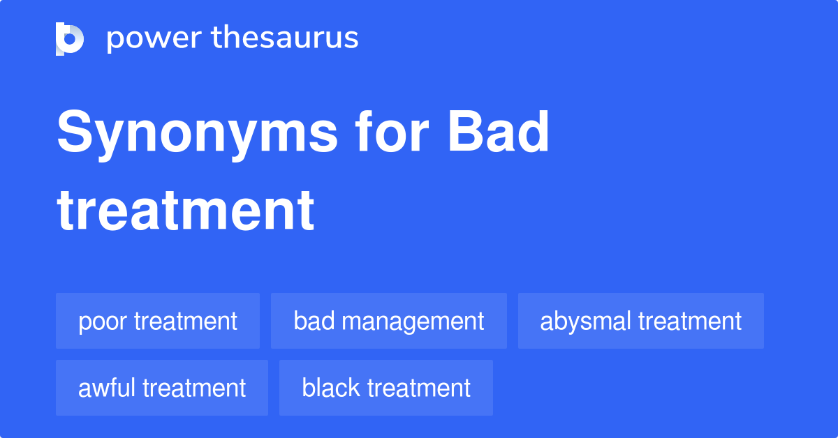 bad-treatment-synonyms-210-words-and-phrases-for-bad-treatment