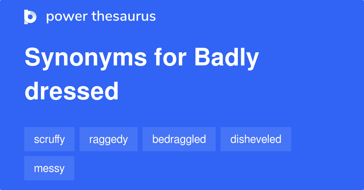 badly-dressed-synonyms-207-words-and-phrases-for-badly-dressed