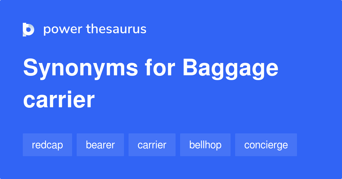 Baggage Carrier synonyms 36 Words and Phrases for Baggage Carrier