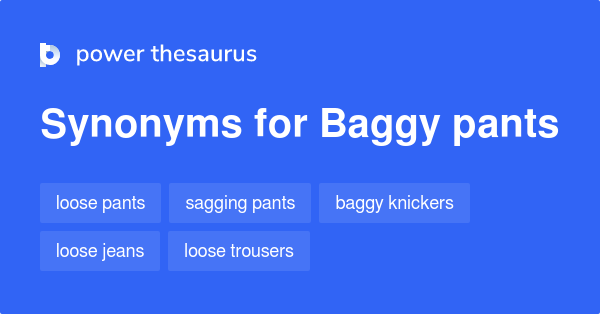 baggy pants synonyms