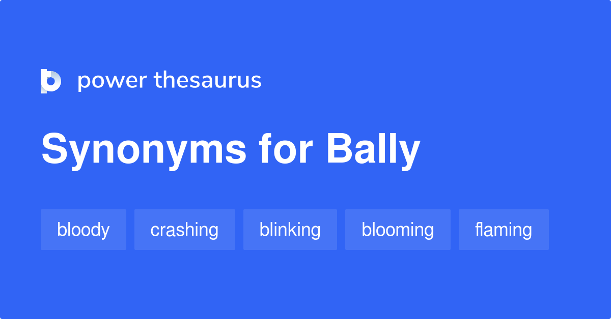 bally-synonyms-176-words-and-phrases-for-bally