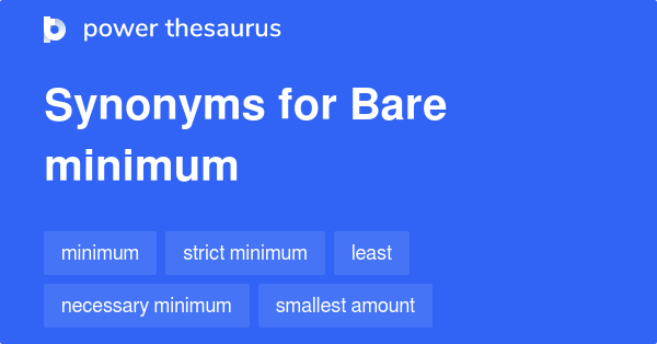 thesaurus for bare minimum