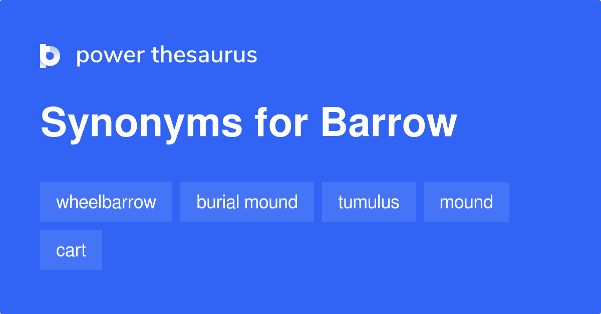 Barrow synonyms 444 Words and Phrases for Barrow