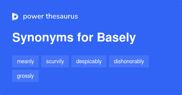 basely-synonyms-328-words-and-phrases-for-basely