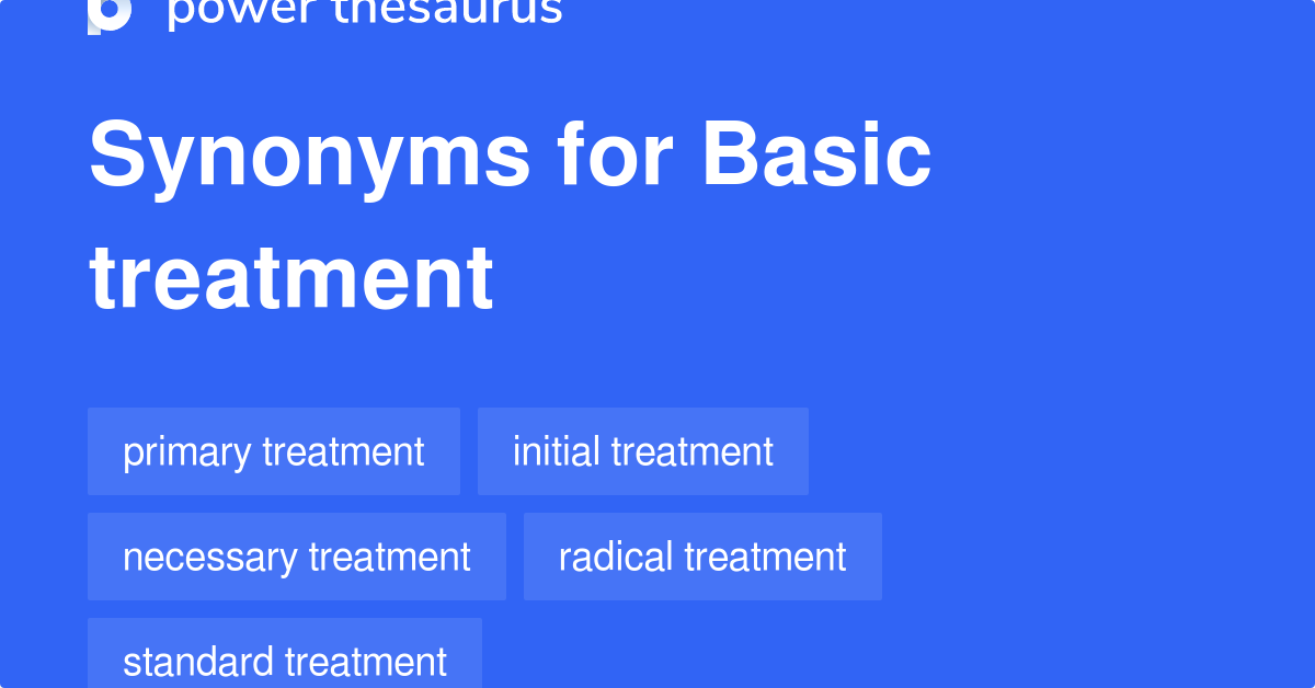 basic-treatment-synonyms-21-words-and-phrases-for-basic-treatment