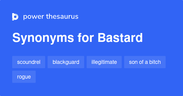 bastard-synonyms-716-words-and-phrases-for-bastard