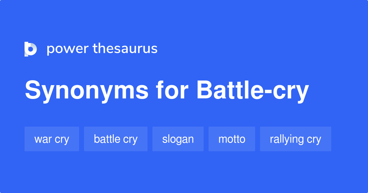 Battlecry synonyms 24 Words and Phrases for Battlecry