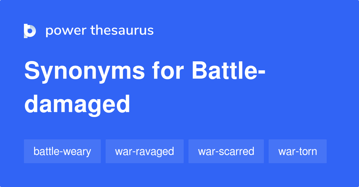 Battle-damaged synonyms - 8 Words and Phrases for Battle-damaged