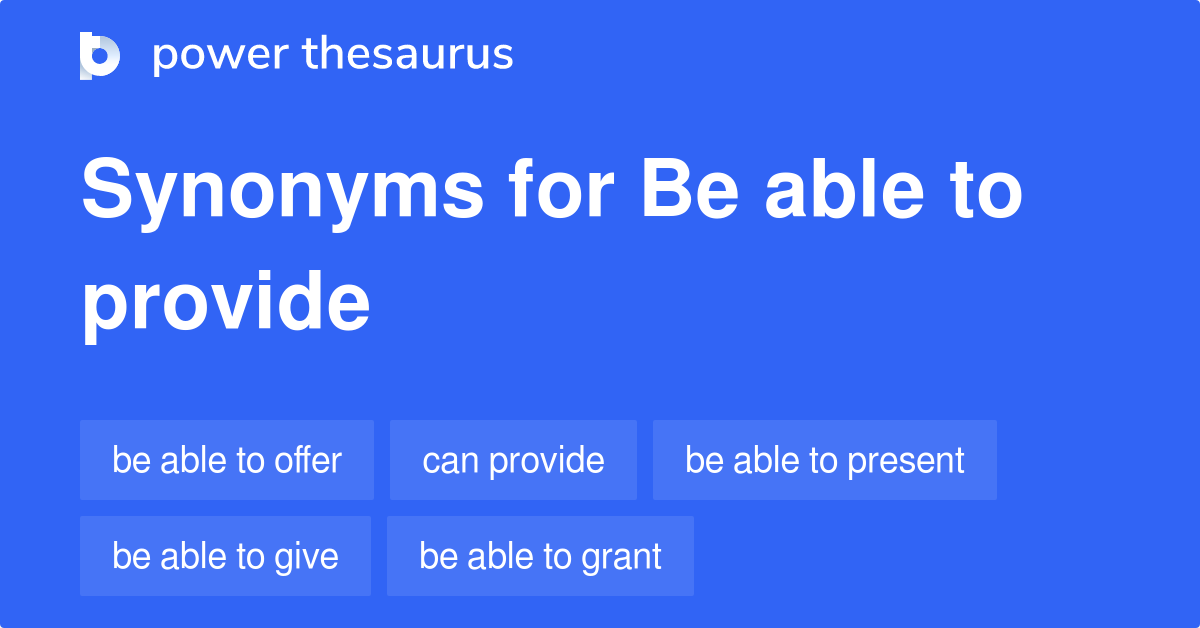 be-able-to-provide-synonyms-87-words-and-phrases-for-be-able-to-provide