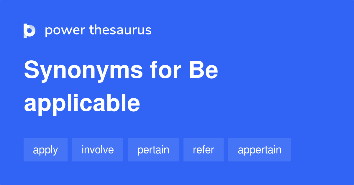 be-applicable-synonyms-150-words-and-phrases-for-be-applicable