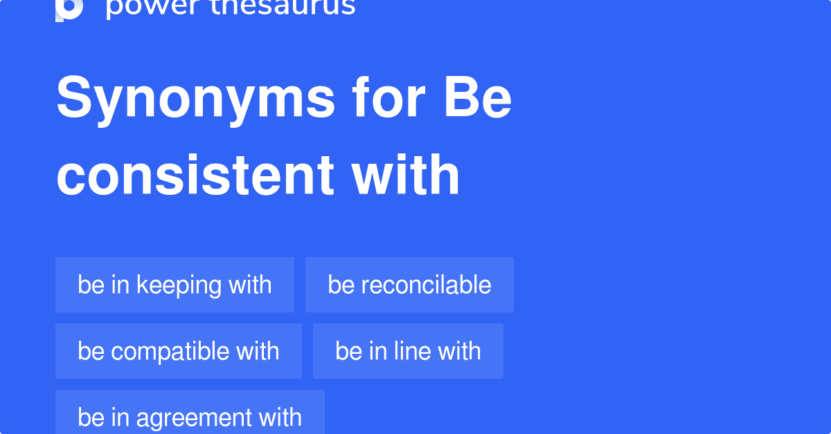 be-consistent-with-synonyms-185-words-and-phrases-for-be-consistent-with