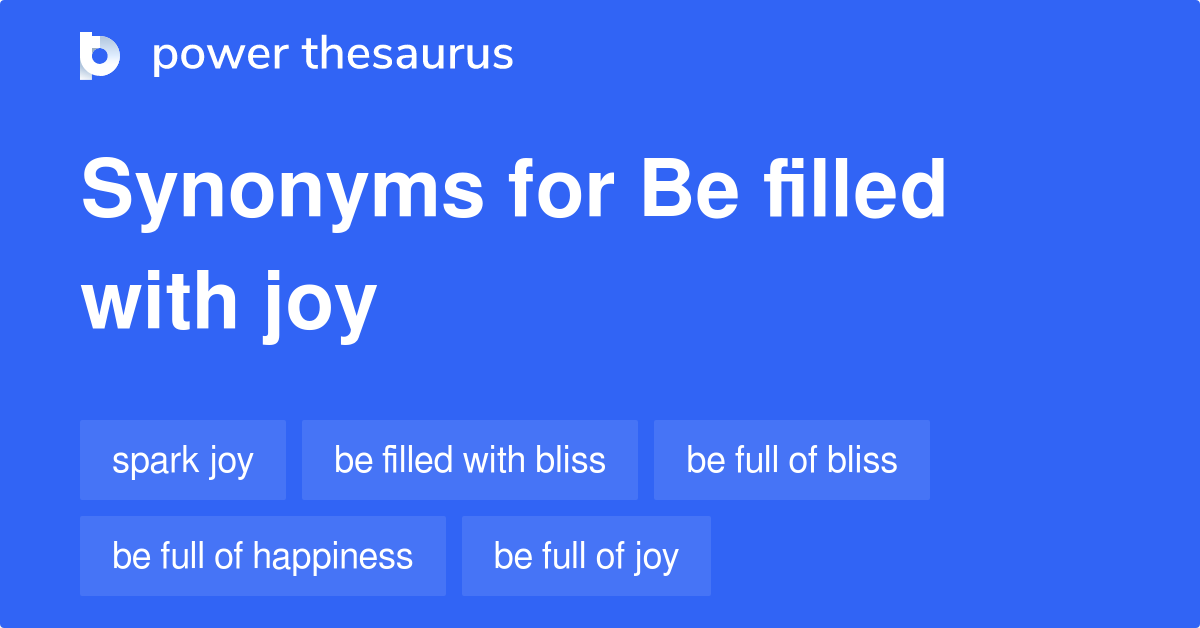 Be Filled With Joy synonyms 243 Words and Phrases for Be Filled With Joy