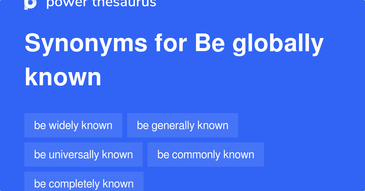 be-globally-known-synonyms-68-words-and-phrases-for-be-globally-known