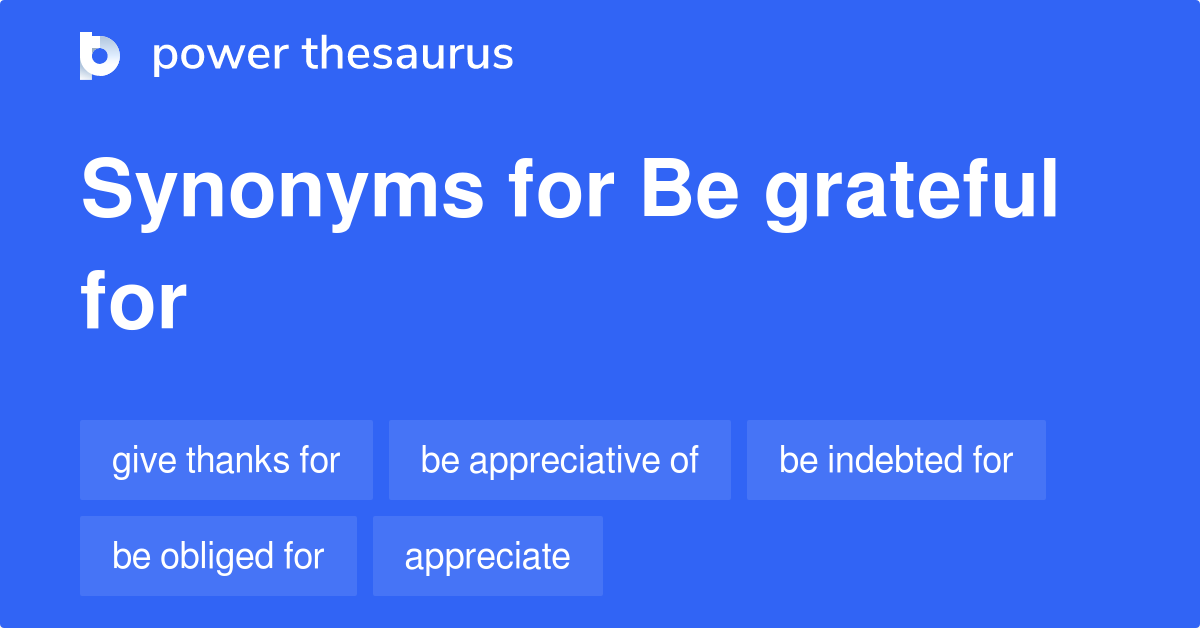 Synonyms For Grateful For You