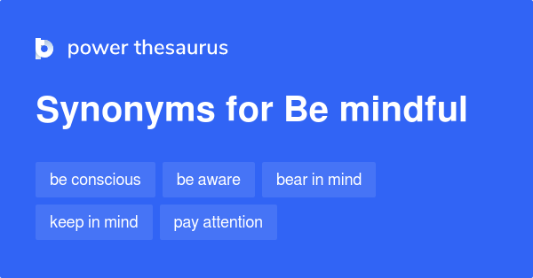 be-mindful-synonyms-749-words-and-phrases-for-be-mindful