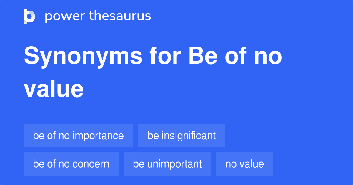 be-of-no-value-synonyms-343-words-and-phrases-for-be-of-no-value