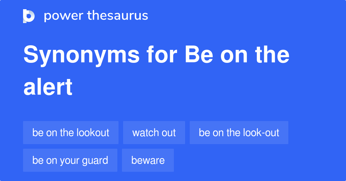 be-on-the-alert-synonyms-122-words-and-phrases-for-be-on-the-alert