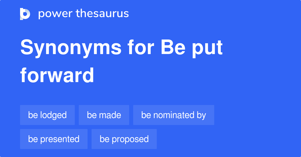 Put Forward Synonym Wordhippo