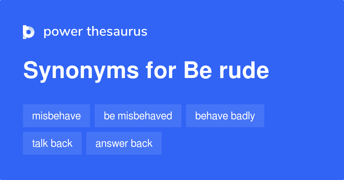 be-rude-synonyms-202-words-and-phrases-for-be-rude