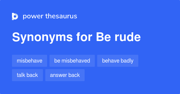 be-rude-synonyms-202-words-and-phrases-for-be-rude