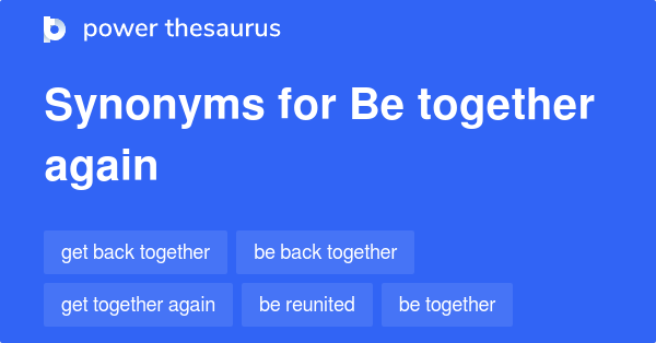 be-together-again-synonyms-32-words-and-phrases-for-be-together-again