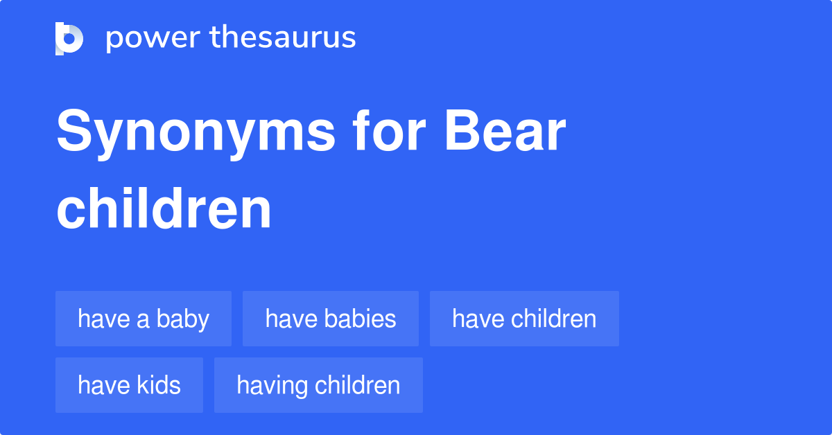 Bear Children synonyms 33 Words and Phrases for Bear Children