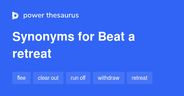 beat-a-retreat-synonyms-401-words-and-phrases-for-beat-a-retreat