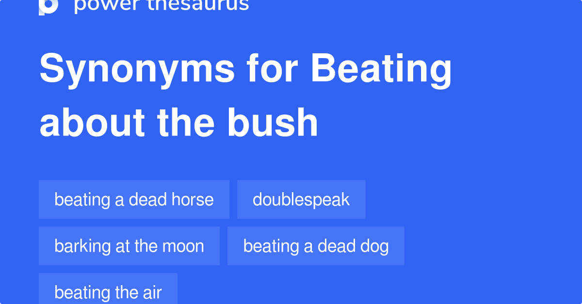 beating-about-the-bush-synonyms-129-words-and-phrases-for-beating