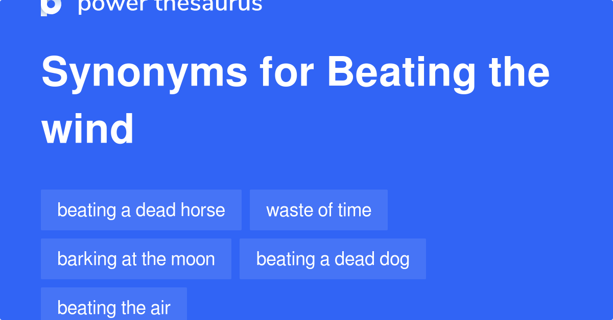 beating-the-wind-synonyms-118-words-and-phrases-for-beating-the-wind