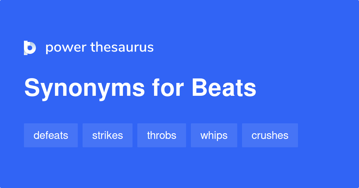 Beats synonyms 1 199 Words and Phrases for Beats