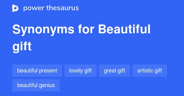 beautiful gift synonyms
