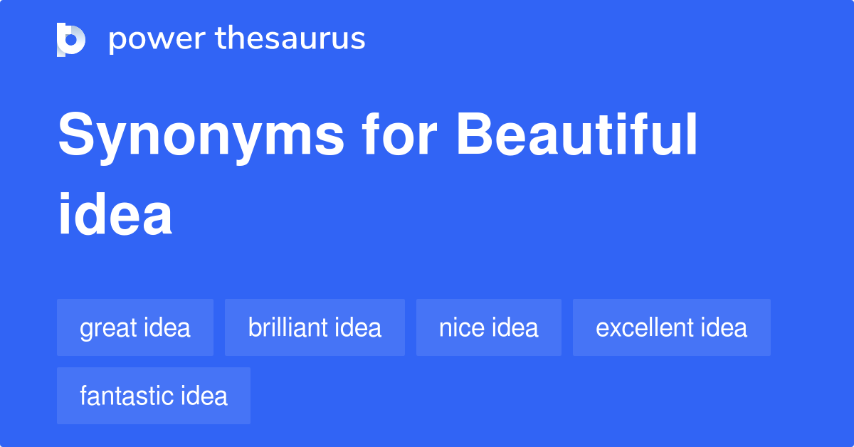 beautiful-idea-synonyms-41-words-and-phrases-for-beautiful-idea