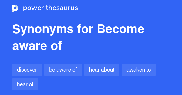 become-aware-of-synonyms-853-words-and-phrases-for-become-aware-of