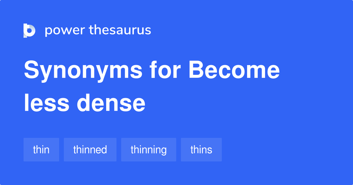 become-less-dense-synonyms-11-words-and-phrases-for-become-less-dense