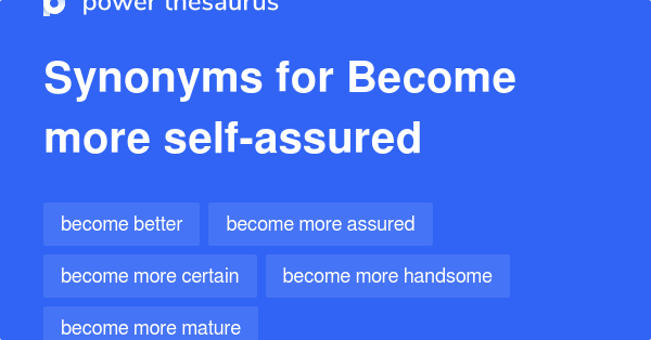 become-more-self-assured-synonyms-35-words-and-phrases-for-become