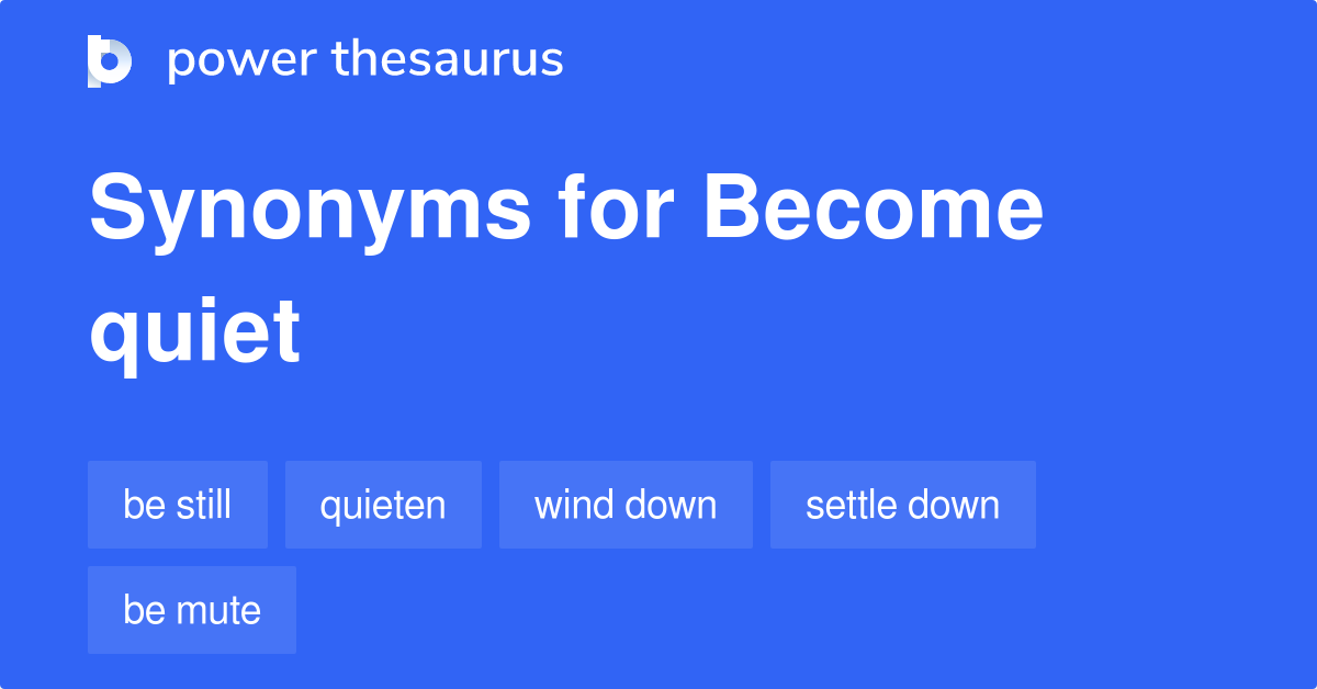 become-quiet-synonyms-160-words-and-phrases-for-become-quiet