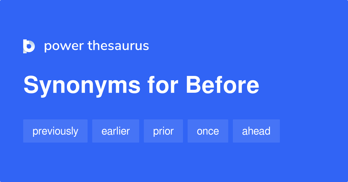 before-synonyms-1-170-words-and-phrases-for-before