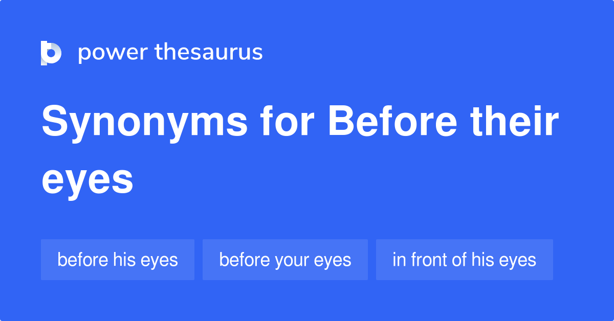 before-their-eyes-synonyms-17-words-and-phrases-for-before-their-eyes