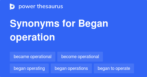 began-operation-synonyms-50-words-and-phrases-for-began-operation