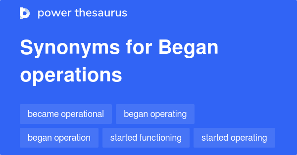 began-operations-synonyms-43-words-and-phrases-for-began-operations