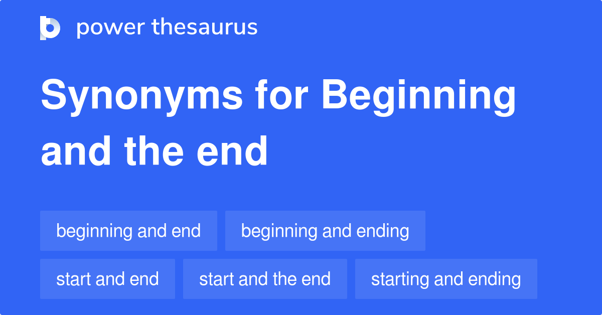 beginning-and-the-end-synonyms-42-words-and-phrases-for-beginning-and