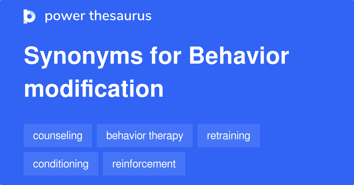 https://www.powerthesaurus.org/_images/terms/behavior_modification-synonyms-2.png