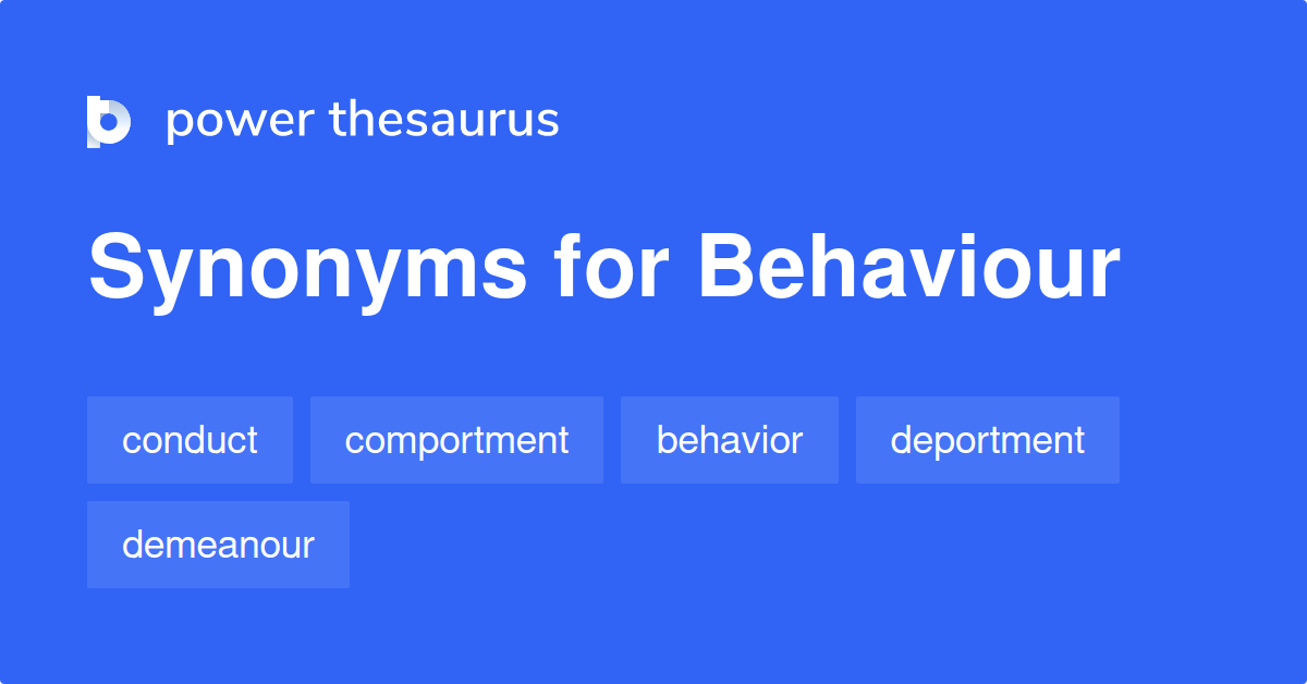 Behaviour synonyms - 296 Words and Phrases for Behaviour