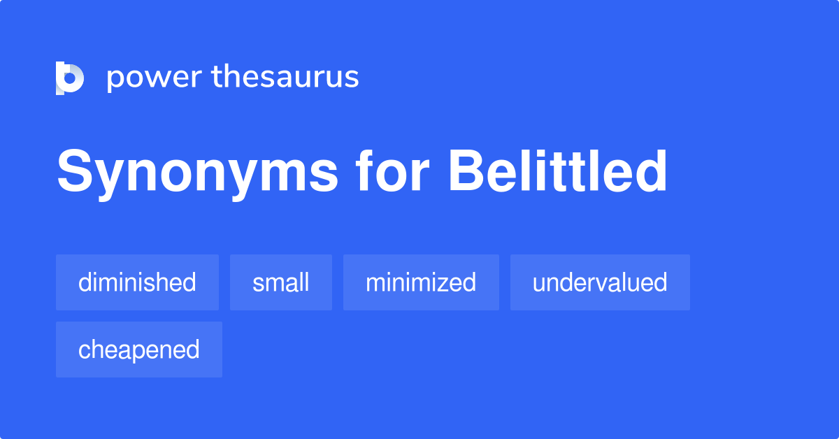 What Is The Antonym Of Belittle