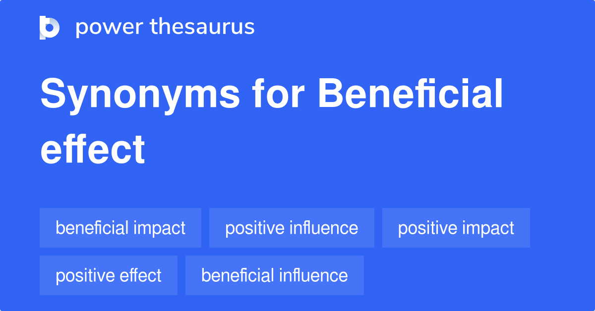 beneficial-effect-synonyms-396-words-and-phrases-for-beneficial-effect