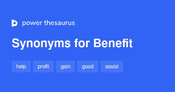 Power Thesaurus on X:  Benefit as a noun means an  advantage or profit gained from something as in enjoy the benefits of  being a member. #learnenglish #writer #ielts #writers #thesaurus #synonym #