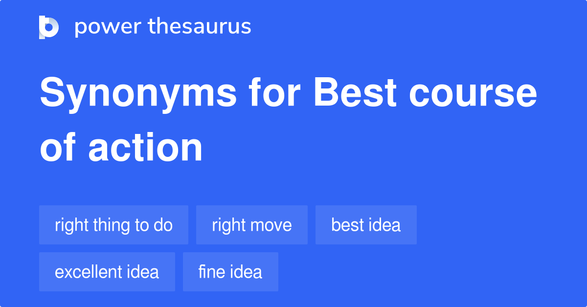 the best course of action synonym