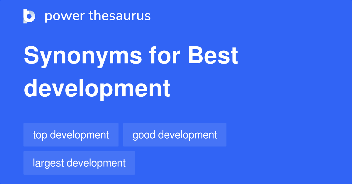 best-development-synonyms-11-words-and-phrases-for-best-development